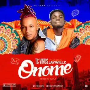 Tc Virus - Onome ft. Jaywillz